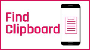Finding Clipboard On Android Phone