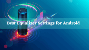 Best Eq Setting For Android Amazon Music Player