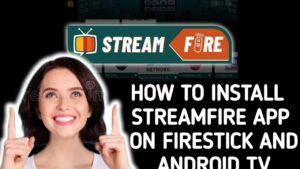 Streamfire Apk For Android Phone