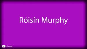 How To Pronounce Roisin