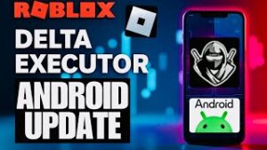 Roblox Delta Executor Android