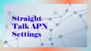 Straight Talk Apn Settings For Android Phones